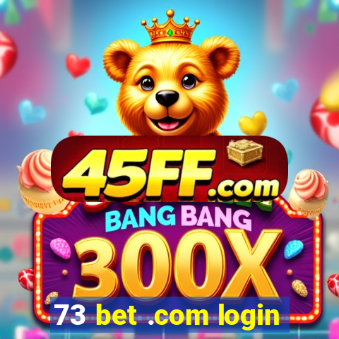 73 bet .com login